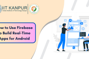 How to Use Firebase to Build Real-Time Apps for Android